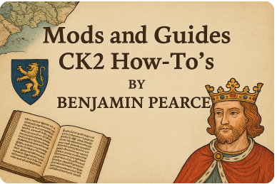 mods and guides ck2 how to's benjamin pearce